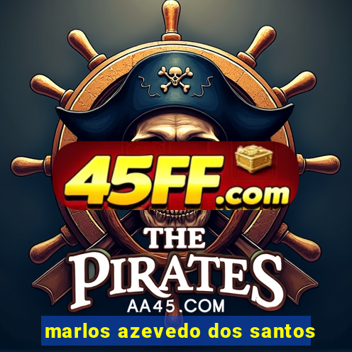 marlos azevedo dos santos